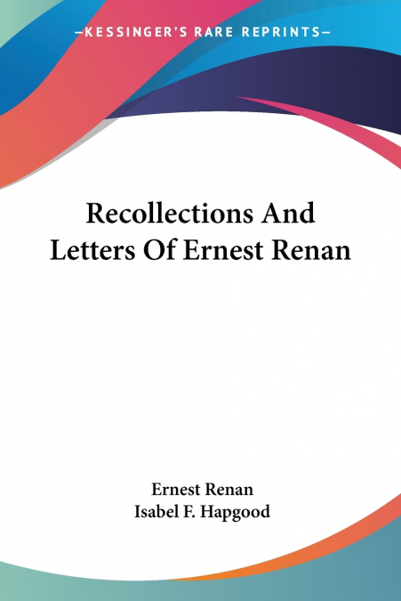 Recollections And Letters Of Ernest Renan