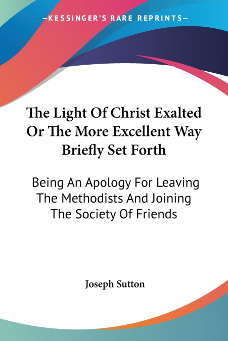 The Light Of Christ Exalted Or The More Excellent Way Briefly Set Forth
