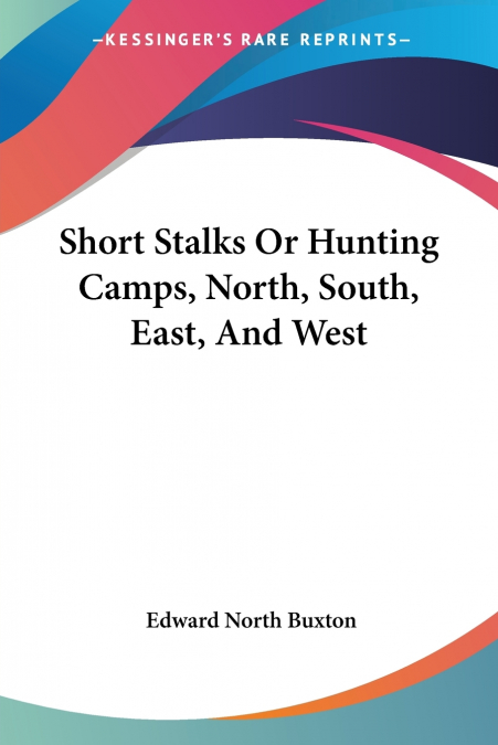 Short Stalks Or Hunting Camps, North, South, East, And West