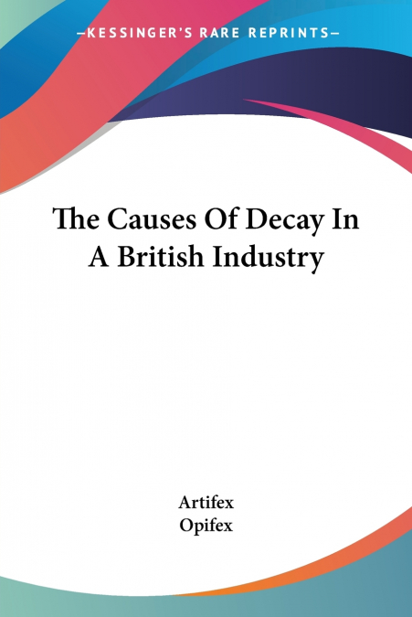 The Causes Of Decay In A British Industry