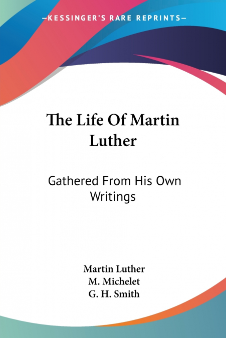 The Life Of Martin Luther