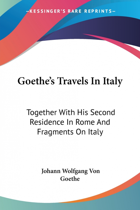 Goethe’s Travels In Italy