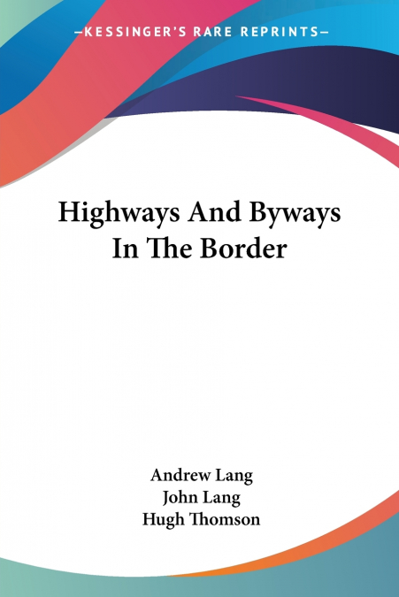 Highways And Byways In The Border