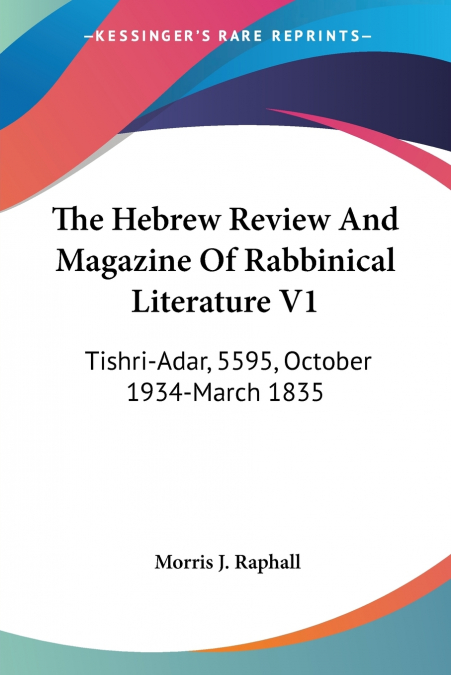 The Hebrew Review And Magazine Of Rabbinical Literature V1