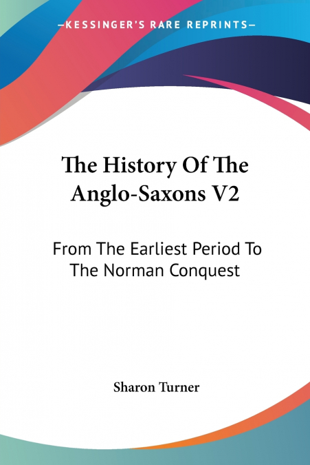 The History Of The Anglo-Saxons V2