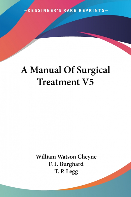 A Manual Of Surgical Treatment V5