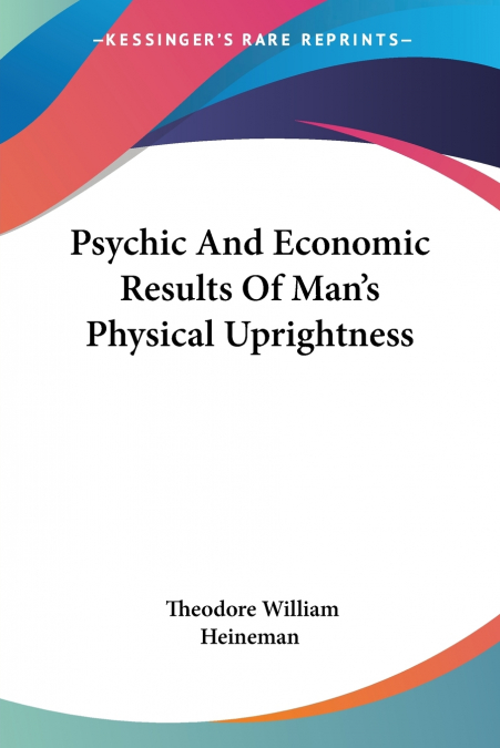 Psychic And Economic Results Of Man’s Physical Uprightness
