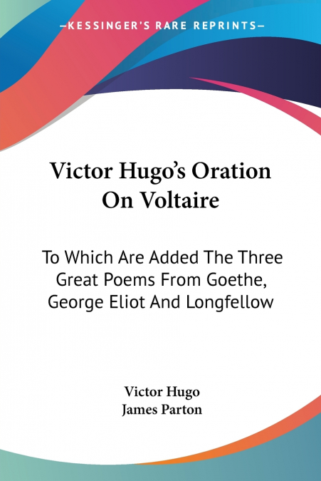 Victor Hugo’s Oration On Voltaire