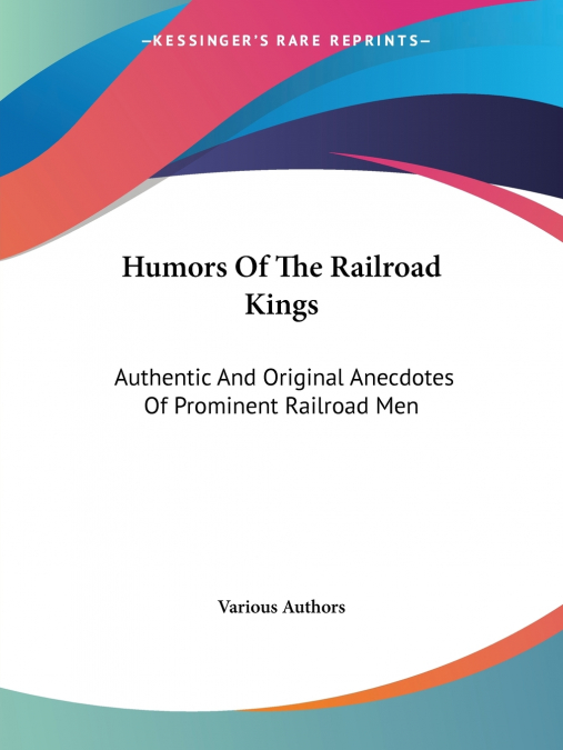 Humors Of The Railroad Kings