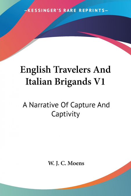 English Travelers And Italian Brigands V1