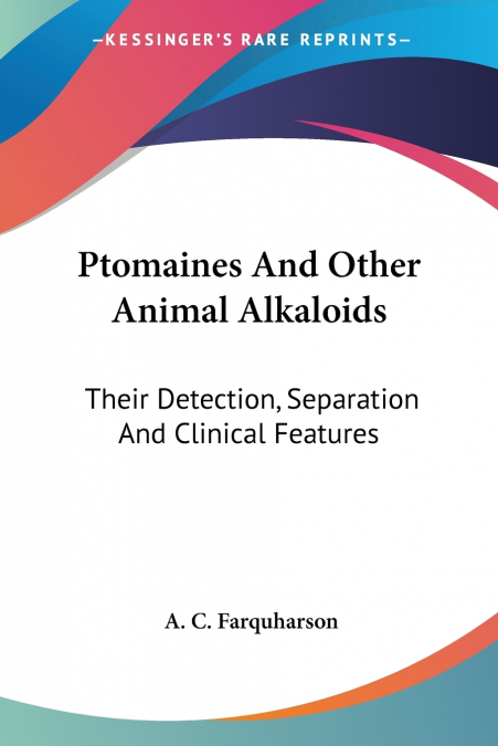 Ptomaines And Other Animal Alkaloids