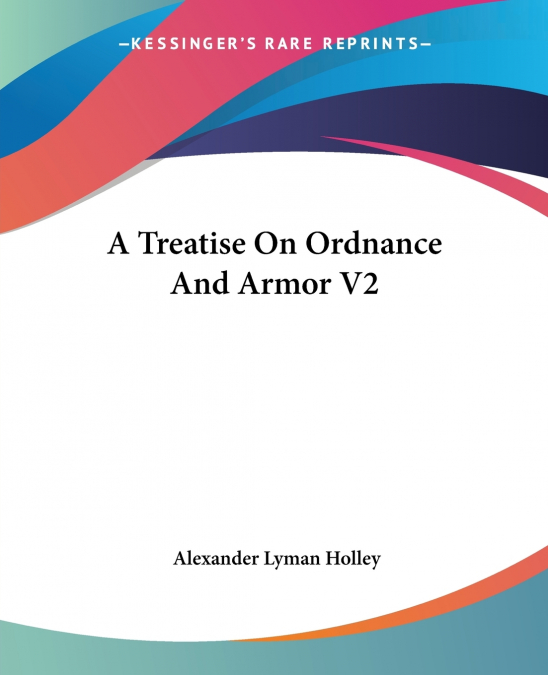 A Treatise On Ordnance And Armor V2