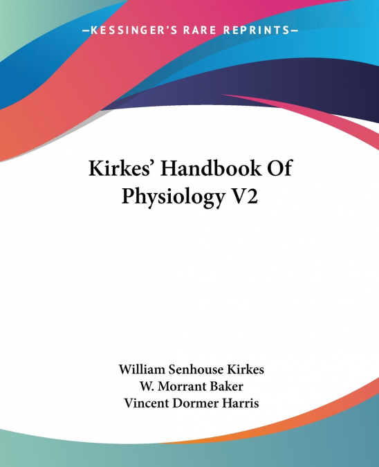 Kirkes’ Handbook Of Physiology V2