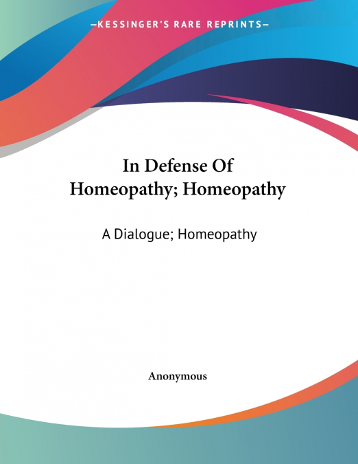 In Defense Of Homeopathy; Homeopathy