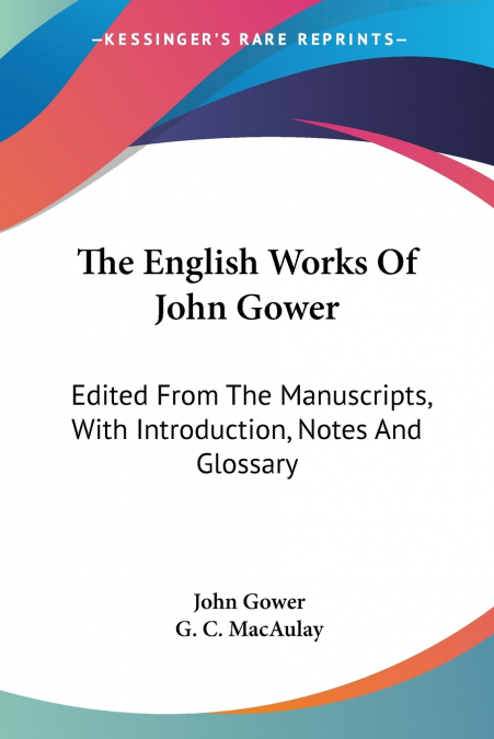 The English Works Of John Gower