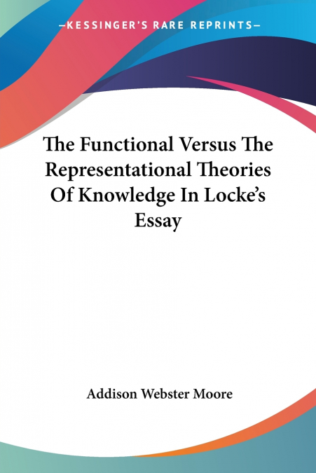The Functional Versus The Representational Theories Of Knowledge In Locke’s Essay