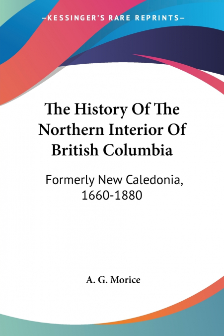 The History Of The Northern Interior Of British Columbia