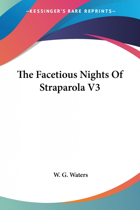 The Facetious Nights Of Straparola V3