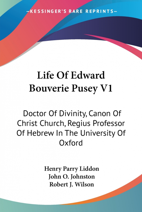 Life Of Edward Bouverie Pusey V1