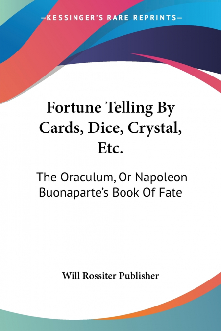 Fortune Telling By Cards, Dice, Crystal, Etc.