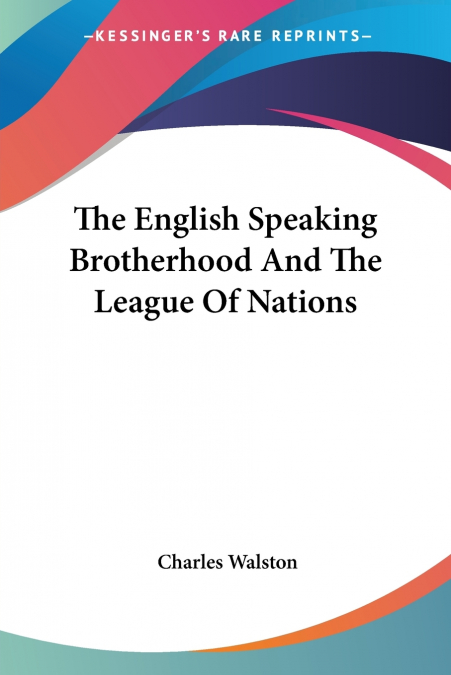 The English Speaking Brotherhood And The League Of Nations