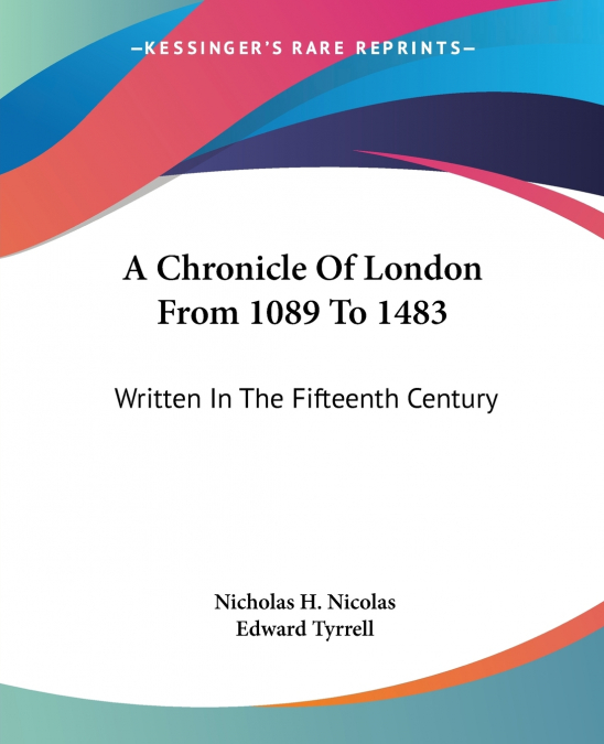 A Chronicle Of London From 1089 To 1483
