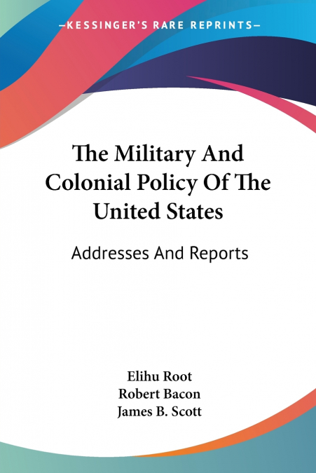 The Military And Colonial Policy Of The United States