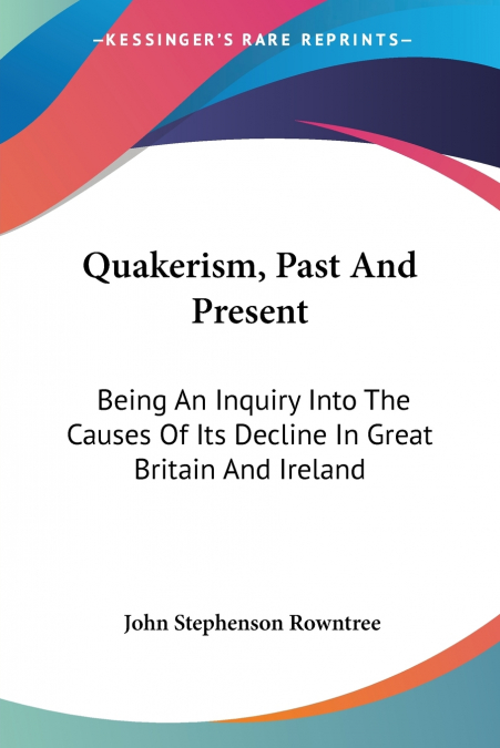 Quakerism, Past And Present