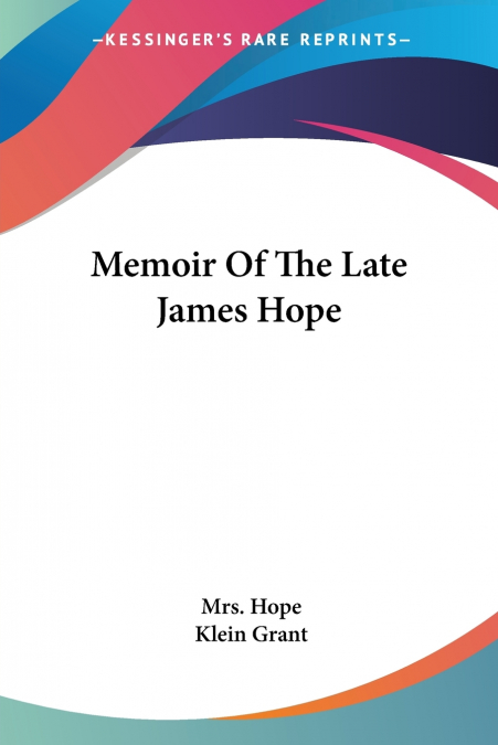 Memoir Of The Late James Hope