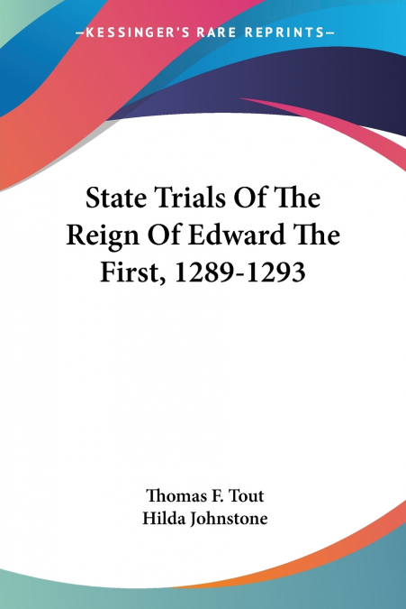 State Trials Of The Reign Of Edward The First, 1289-1293