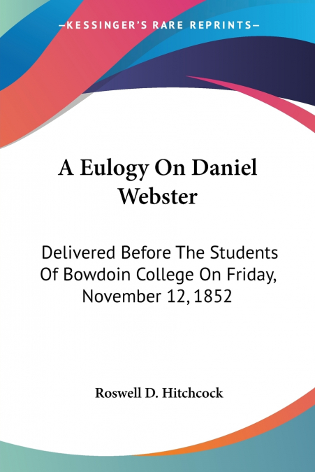 A Eulogy On Daniel Webster