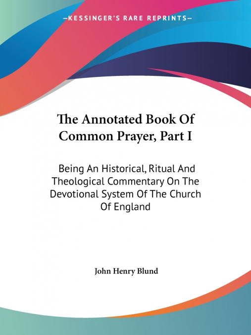 The Annotated Book Of Common Prayer, Part I