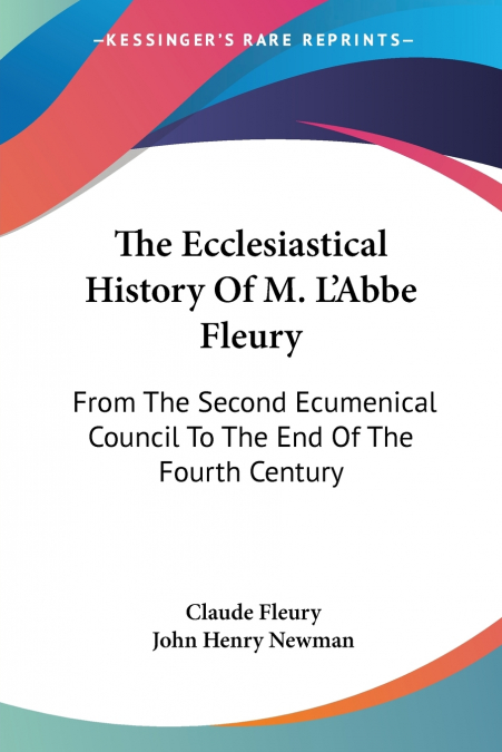 The Ecclesiastical History Of M. L’Abbe Fleury