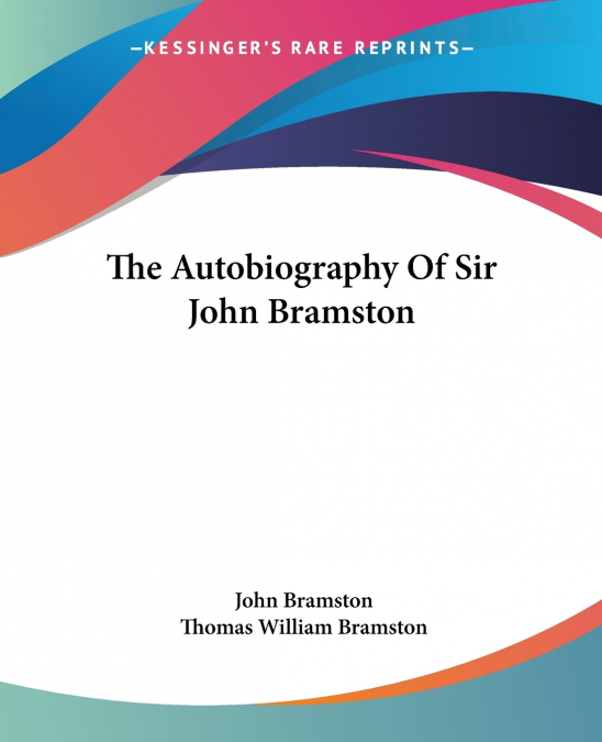 The Autobiography Of Sir John Bramston
