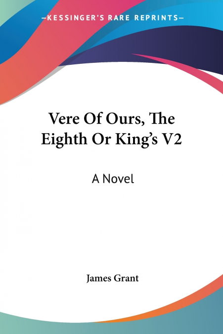 Vere Of Ours, The Eighth Or King’s V2