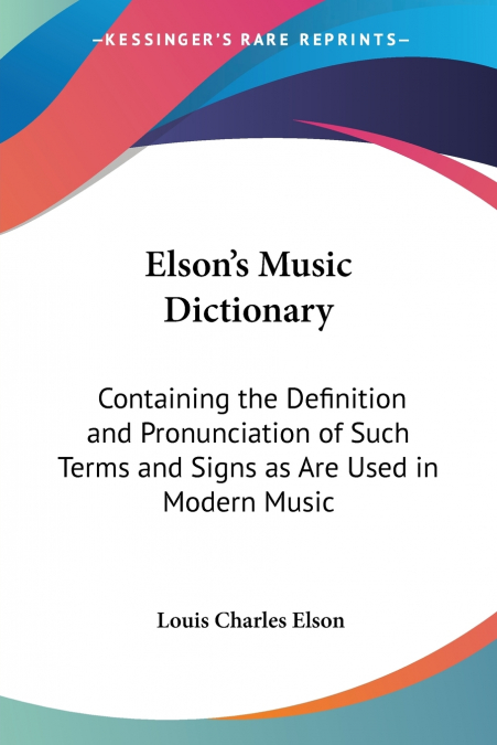 Elson’s Music Dictionary