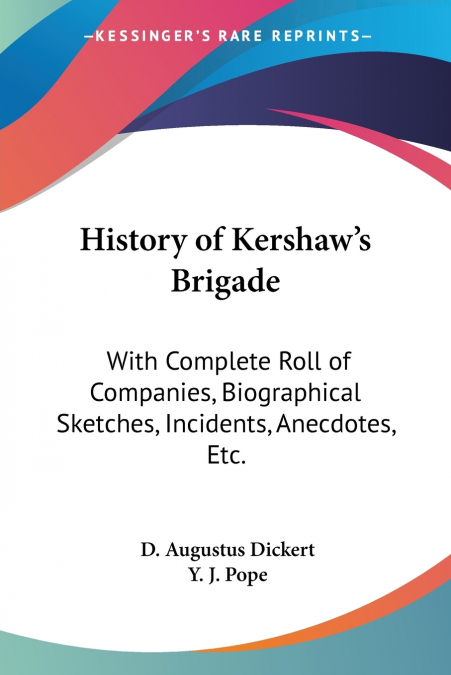 History of Kershaw’s Brigade