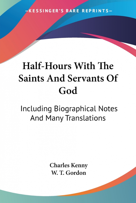 Half-Hours With The Saints And Servants Of God