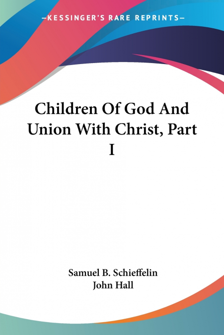 Children Of God And Union With Christ, Part I