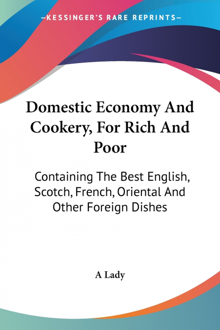 Domestic Economy And Cookery, For Rich And Poor
