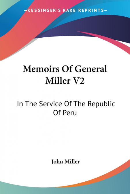 Memoirs Of General Miller V2