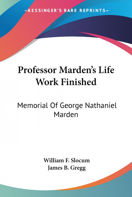 Professor Marden’s Life Work Finished