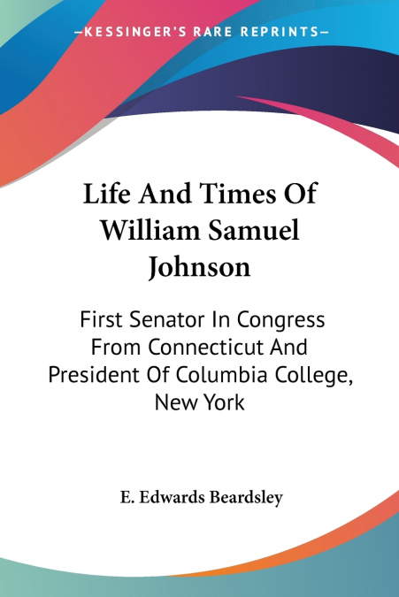 Life And Times Of William Samuel Johnson