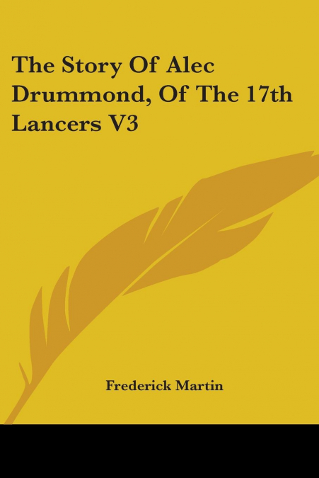 The Story Of Alec Drummond, Of The 17th Lancers V3