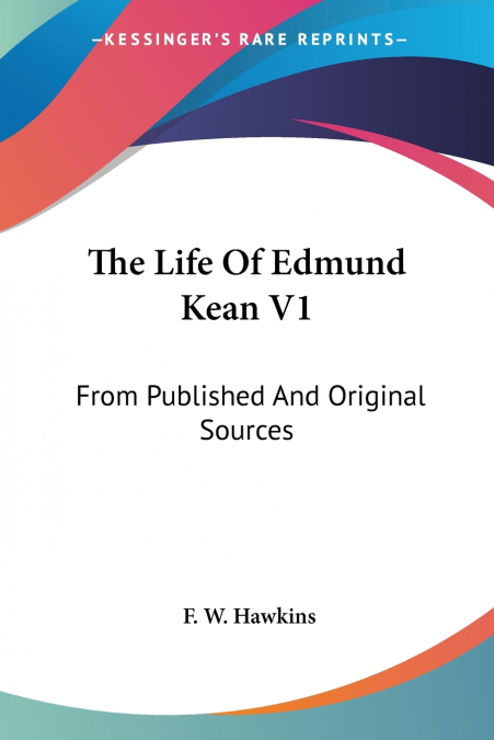 The Life Of Edmund Kean V1