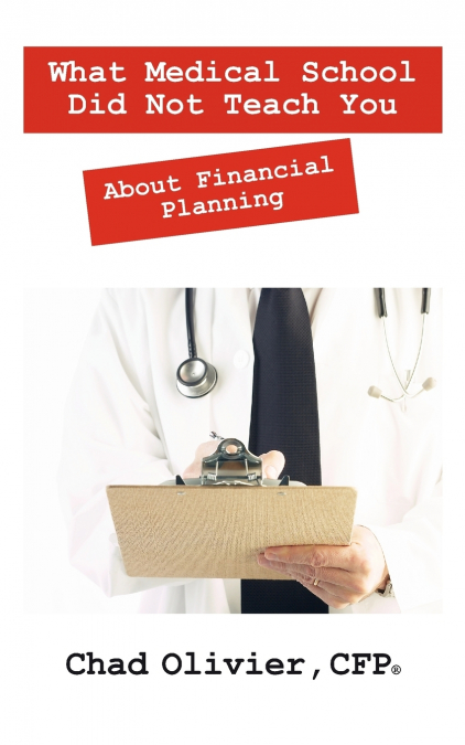 What Medical School Did Not Teach You About Financial Planning