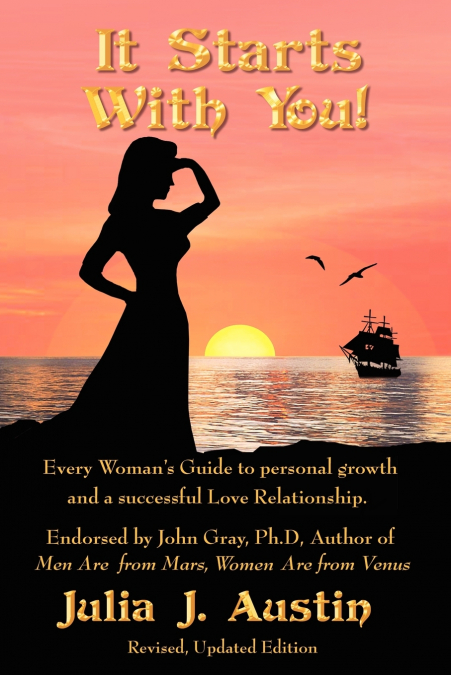 It Starts With You!  Every Woman’s Guide to personal growth and a successful Love Relationship.