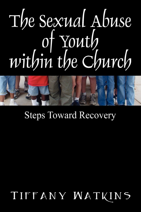 The Sexual Abuse of Youth within the Church