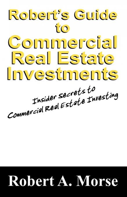 Robert’s Guide to Commercial Real Estate Investments