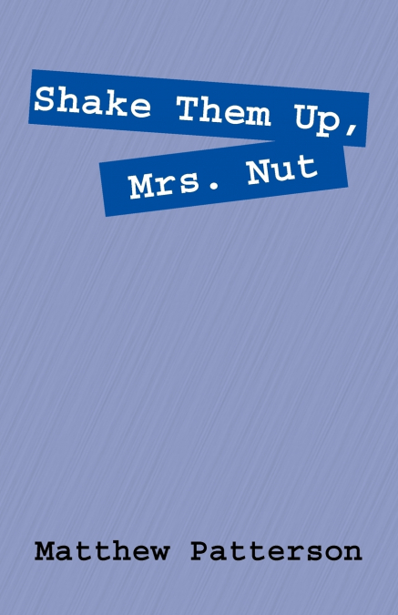 Shake Them Up, Mrs. Nut